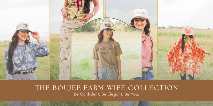 The Boujee Farm Wife